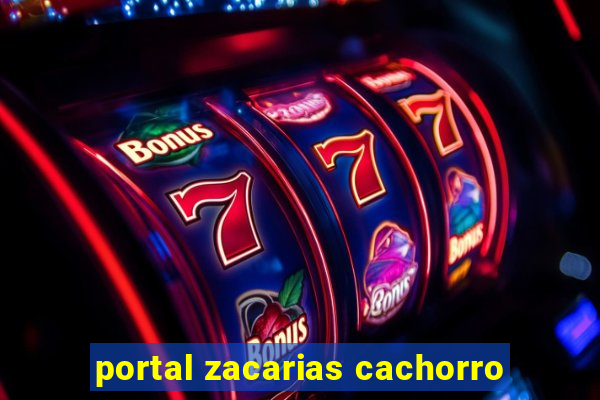 portal zacarias cachorro